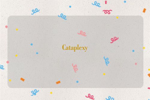 Cataplexy
