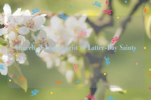 Church of Jesus Christ of Latter-Day Saints