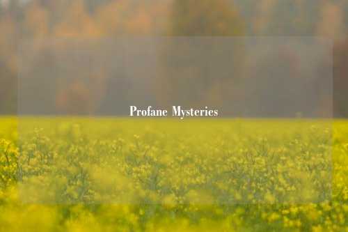 Profane Mysteries